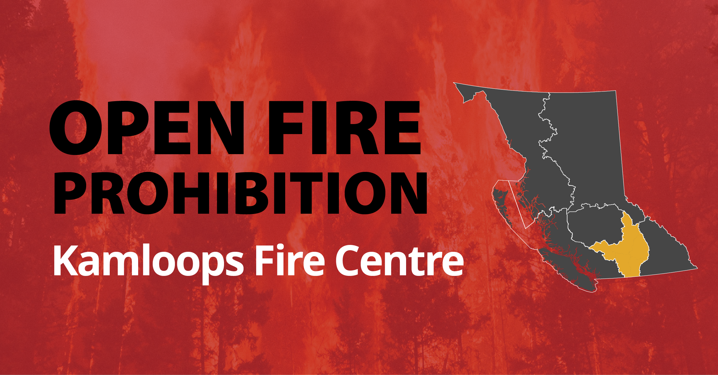 A map of the province of B.C. with the Northwest Fire Centre highlighted. The text reads "Fire Prohibition Kamloops Fire Centre"