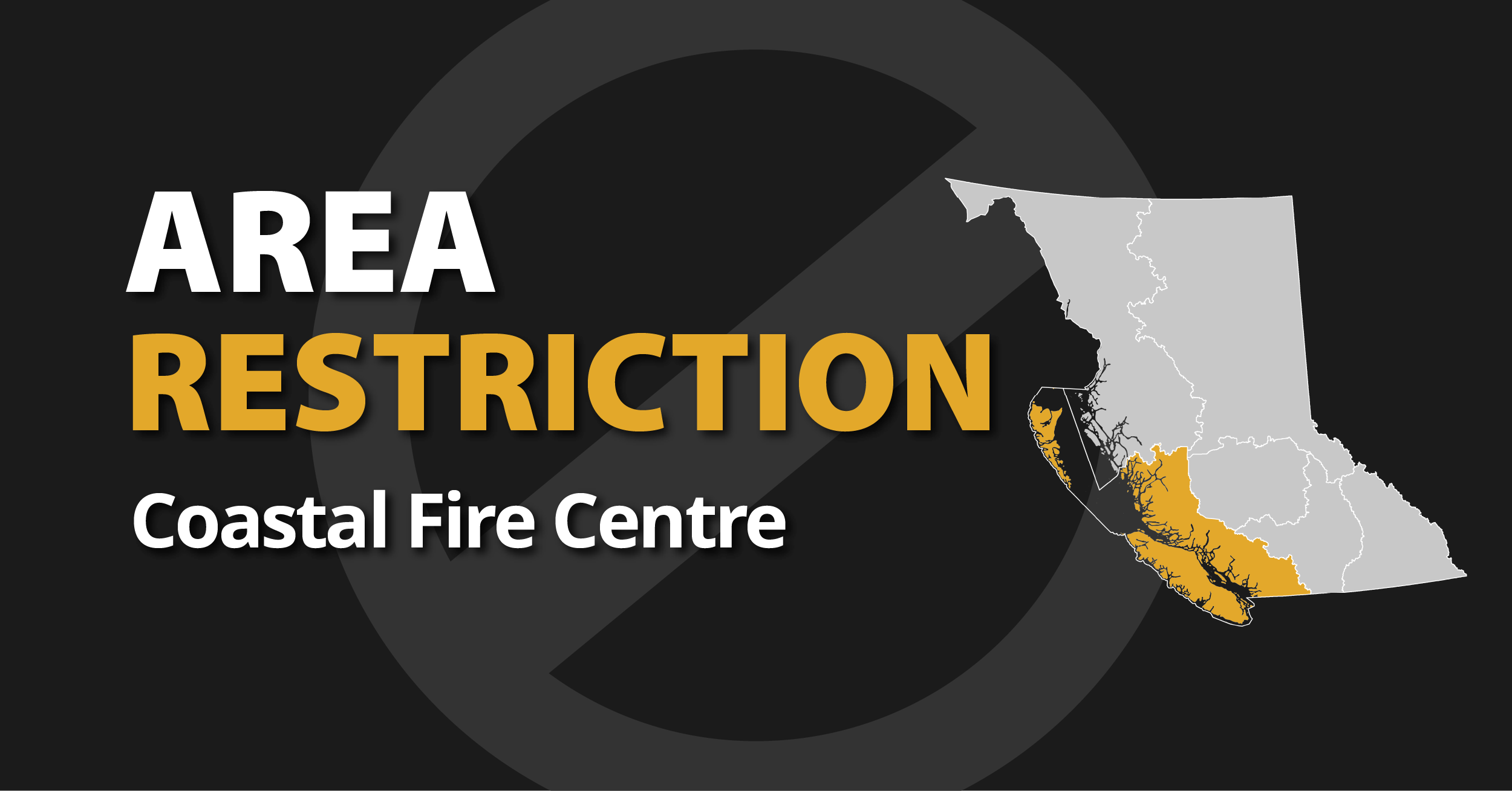 A picture of the province of British Columbia highlighting the Coastal Fire Centre with the words Coastal Area Restriction
