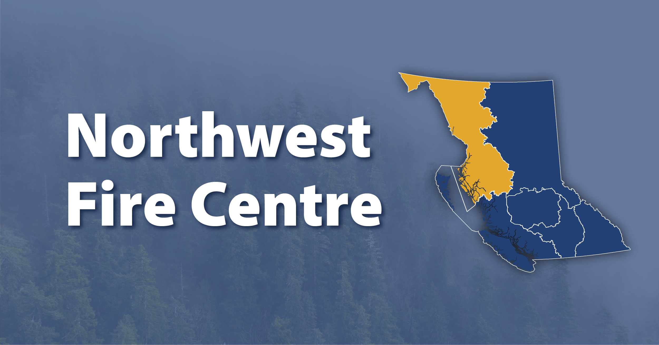 A picture of the province of British Columbia highlighting the Northwest Fire Centre with the words "Northwest Fire Centre"