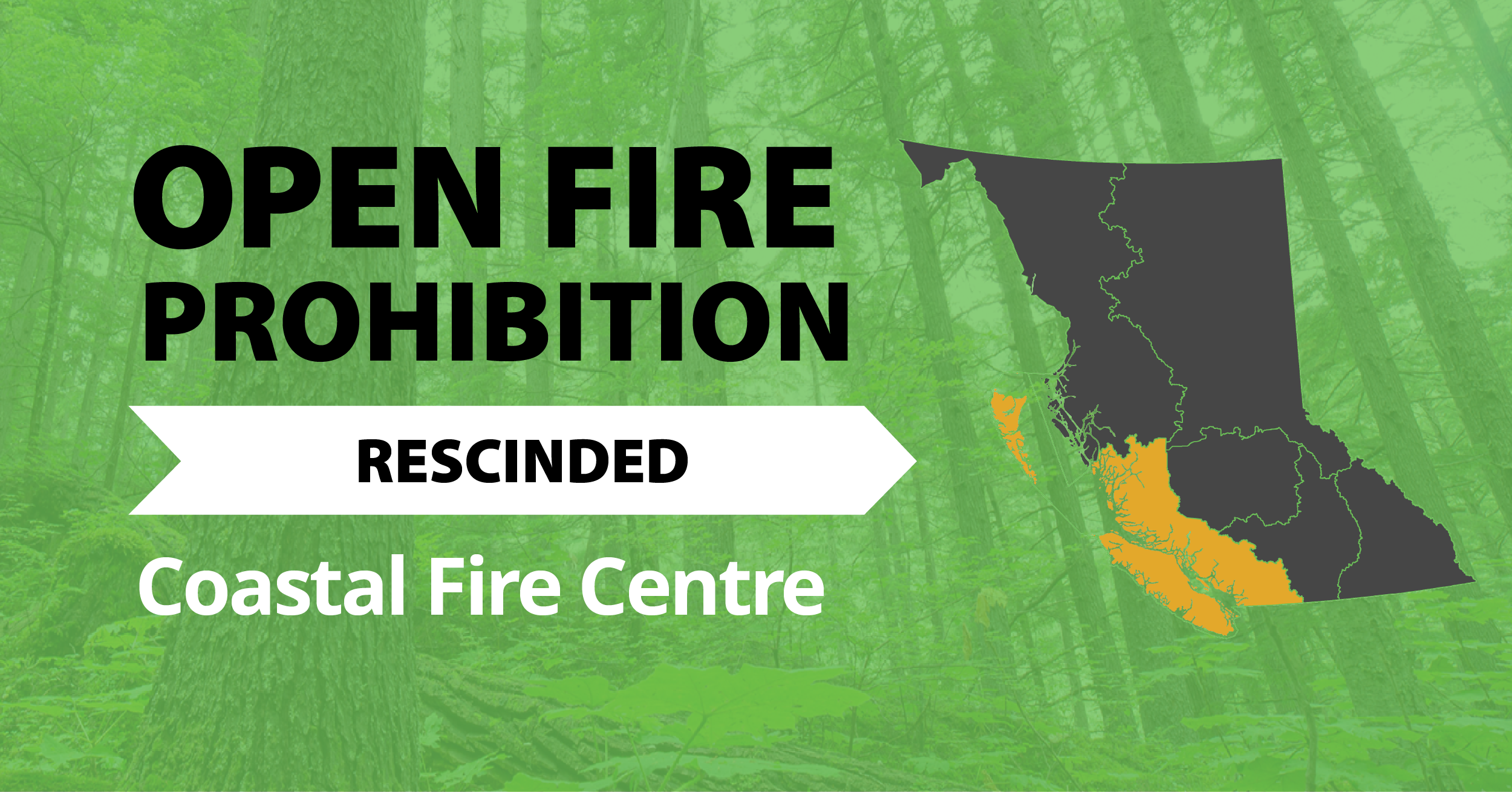 A picture of the province of British Columbia highlighting the Coastal Fire Centre with the words Coastal Open Fire Prohibition Rescinded